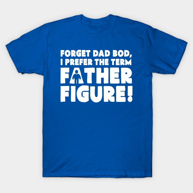 Father Figure T-Shirt by Armalarm